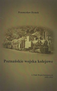 Picture of Poznańskie wojska kolejowe 3. Pułk Wojsk Kolejowych 1921-1924