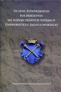 Picture of Uczeni żydowskiego pochodzenia we współczesnych dziejach Uniwersytetu Jagiellońskiego