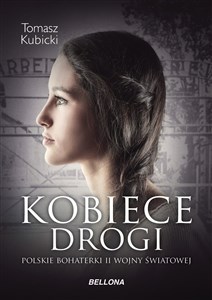 Picture of Kobiece drogi Polskie bohaterki II wojny światowej