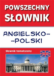 Picture of Powszechny słownik angielsko-polski Słownik tematyczny