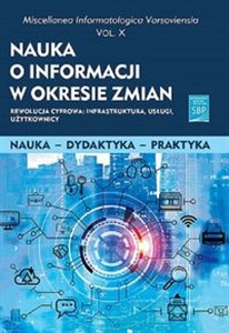 Picture of Nauka o informacji w okresie zmian X Rewolucja cyfrowa: infrastruktura, usługi, użytkownicy