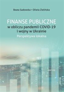 Picture of Finanse Publiczne w obliczu pandemii COVID -19 i wojny w Ukrainie. Perspektywa lokalna