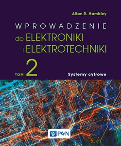 Picture of Wprowadzenie do elektroniki i elektrotechniki. Tom 2. Systemy cyfrowe