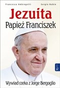 Książka : Jezuita Pa... - Sergio Rubin, Francesca Ambrogetti