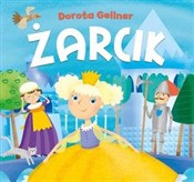 Żarcik - Ilona Brydak (ilustr.), Dorota Gellner -  Polish Bookstore 