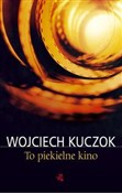polish book : To piekiel... - Wojciech Kuczok