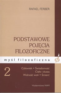 Picture of Podstawowe pojęcia filozoficzne 2 Człowiek-Świadomość-ciało i dusza-Wolność woli-Śmierć
