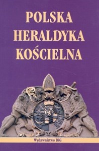Picture of Polska heraldyka kościelna Stan i perspektywy badań