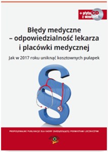 Picture of Błędy medyczne - odpowiedzialność lekarza i placówki medycznej Jak w 2017 roku uniknąć kosztownych pułapek