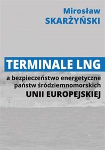 Obrazek Terminale LNG a bezpieczeństwo energetyczne państw środziemnomorskich Unii Europejskiej