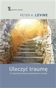 Uleczyć tr... - Peter A. Levine -  Polish Bookstore 