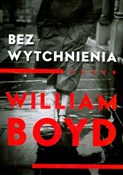 Bez wytchn... - William Boyd -  books from Poland
