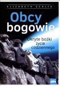 Polska książka : Obcy bogow... - Elizabeth Scalia