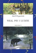 Wilk, psy ... - Adolf Dygasiński -  books in polish 