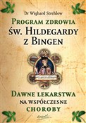 Leczenie c... - z Bingen Hildegarda, Wighard Strehlow -  books from Poland