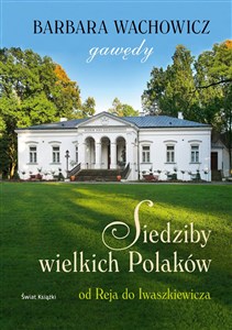 Picture of Siedziby wielkich Polaków Gawędy Od Reja do Iwaszkiewicza