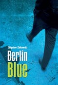 Zobacz : Berlin Blu... - Zbigniew Zbikowski