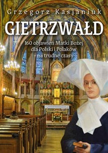 Obrazek Gietrzwałd 160 objawień Matki Bożej dla Polski i Polaków - na trudne czasy