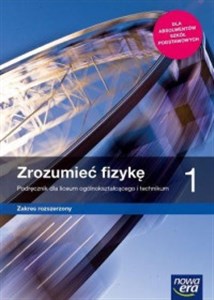 Picture of Zrozumieć fizykę 1 Podręcznik Zakres rozszerzony Szkoła ponadpodstawowa