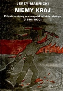 Picture of Niemy kraj Polskie motywy w europejskim kinie niemym 1896-1930