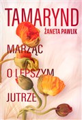 Zobacz : Tamarynd - Żaneta Pawlik