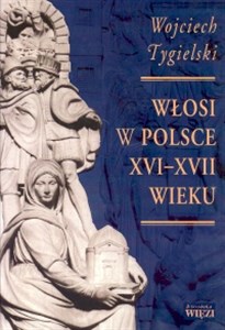 Picture of Włosi w Polsce XVI-XVII wieku