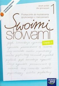 Picture of Swoimi słowami 1 Podręcznik do kształcenia językowego z ćwiczeniami część 1 Gimnazjum