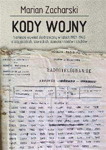 Picture of Kody wojny Niemiecki wywiad elektroniczny w latach 1907-1945 a losy polskich, sowieckich, alianckich kodów i szyfrów