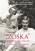 Zośka Moja... - Dorota Majewska, Aleksandra Prykowska-Malec -  books from Poland