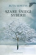 Polska książka : Szare śnie... - Ruta Sepetys