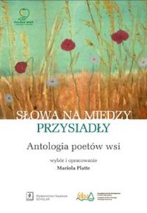 Picture of Słowa na miedzy przysiadły Antologia poetów wsi