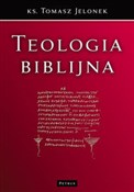 Polska książka : Teologia B... - Tomasz Jelonek