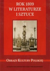 Picture of Rok 1809 w literaturze i sztuce Obrazy Kultury Polskiej