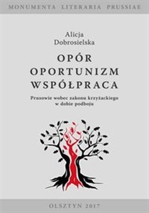 Picture of Opór - Oportunizm - Współpraca Prusowie wobec zakonu krzyżackiego w dobie podboju
