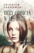 Trzy odbic... - Zbigniew Zborowski -  books in polish 