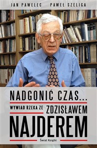 Picture of Nadgonić czas... Wywiad rzeka ze Zdzisławem Najderem