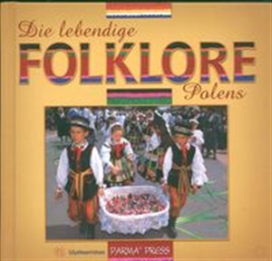 Picture of Die lebendige Folklore Polens Polski folklor żywy  wersja niemiecka