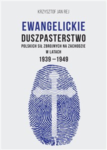 Picture of Ewangelickie duszpasterstwo Polskich Sił Zbrojnych na Zachodzie w latach 1939-1949