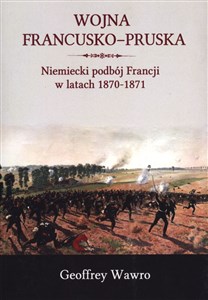Picture of Wojna francusko-pruska Niemieckie zwycięstwo nad Francją w latach 1870-1871