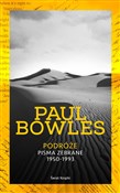 Zobacz : Podróże Pi... - Paul Bowles
