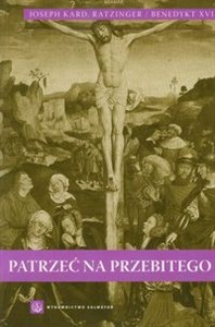 Picture of Patrzeć na przebitego Szkice o chrystologii duchowej