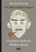 Na łuku el... - Maciej Nowak -  books from Poland