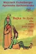 Bajka to ż... - Wojciech Eichelberger, Agnieszka Suchowierska -  foreign books in polish 
