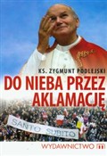Polska książka : Do nieba p... - Zygmunt Podlejski
