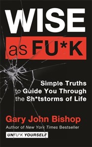 Obrazek Wise as F*ck: Simple Truths to Guide You Through the Sh*tstorms in Life
