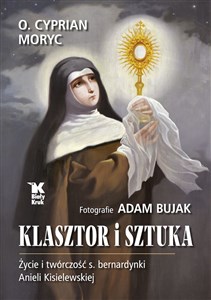 Picture of Klasztor i sztuka Życie i twórczość s. bernardynki Anieli Kisielewskiej