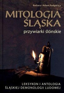 Picture of Mitologia śląska przywiarki ślónskie Leksykon i antologia śląskiej demonologii ludowej