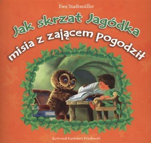 Picture of Jak skrzat Jagódka misia z zającem pogodził