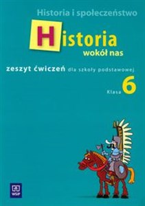 Picture of Historia wokół nas 6 Zeszyt ćwiczeń do historii i społeczeństwa dla szkoły podstawowej