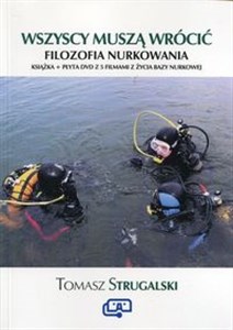 Picture of Wszyscy muszą wrócić Filozofia nurkowania Książka + płyta DVD z 5 filmami z życia bazy nurkowej